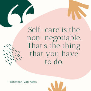 Self-Care is Non-Negotiable